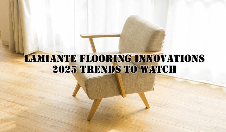 Laminate Flooring Innovations:2025 Trends to Watch