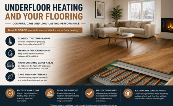 Underfloor heating is becoming increasingly common in New Zealand homes. It can create a warm and comfortable living environment during colder months, but it is important to understand how heating may affect flooring products.