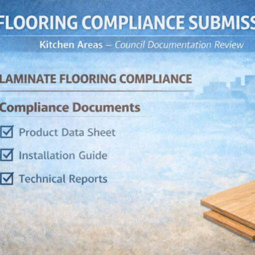 Lamiante flooring – Building Compliance Support Documentation – Wet Area include Kitchen