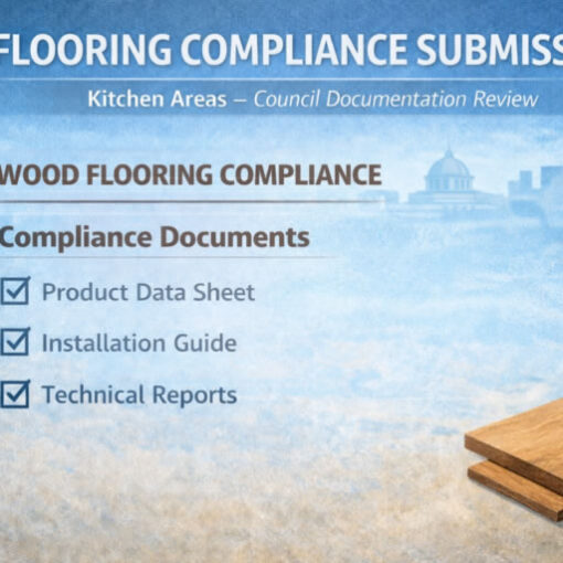 Wood flooring – Building Compliance Support Documentation – Wet Area include Kitchen